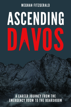 Paperback Ascending Davos: A Career Journey from the Emergency Room to the Boardroom Book