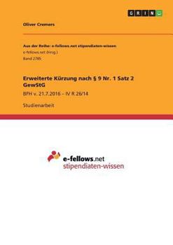 Paperback Erweiterte Kürzung nach § 9 Nr. 1 Satz 2 GewStG: BFH v. 21.7.2016 - IV R 26/14 [German] Book