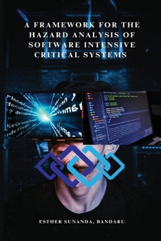 Paperback A framework for the hazard analysis of software intensive critical systems Book