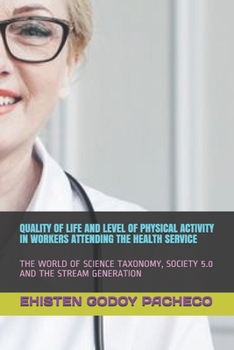 Quality of Life and Level of Physical Activity in Workers Attending the Health Service: The World of Science Taxonomy, Society 5.0 and the Stream Gene
