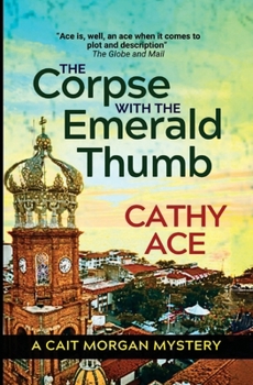 The Corpse with the Emerald Thumb - Book #3 of the Cait Morgan