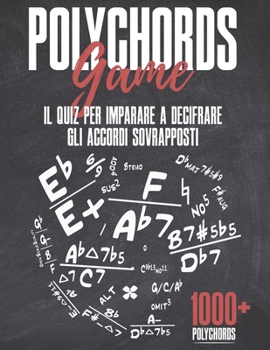 Paperback Polychords Game: Il Quiz Per Imparare A Decifrare Gli Accordi Sovrapposti [Italian] Book