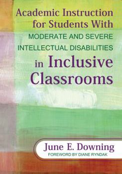 Paperback Academic Instruction for Students with Moderate and Severe Intellectual Disabilities in Inclusive Classrooms Book