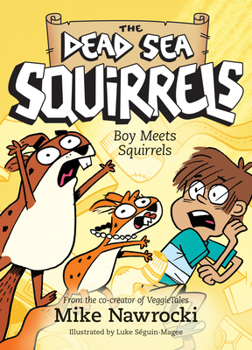 Boy Meets Squirrels - Book #2 of the Dead Sea Squirrels
