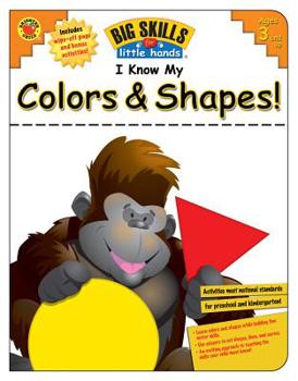 Paperback I Know My Colors & Shapes!, Grades Preschool - K (Big Skills for Little Hands®) Book