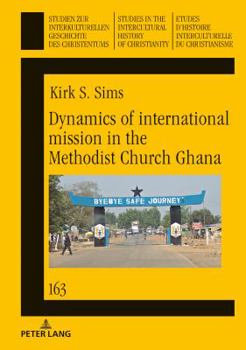 Hardcover Dynamics of international mission in the Methodist Church Ghana Book