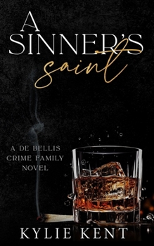 A Sinner's Saint (De Bellis Crime Family)