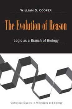 Paperback The Evolution of Reason: Logic as a Branch of Biology Book