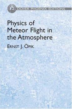 Hardcover Physics of Meteor Flight in the Atmosphere (Dover Phoenix Editions) Book