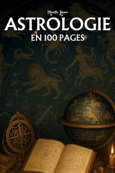 Paperback Astrologie: les principaux fondamentaux en 100 pages [French] Book