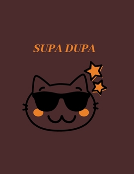 Supa Dupa: Happy cat paperback composition Notebook, college ruled paper 8.5"× 11" 110 pages