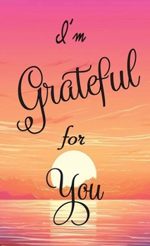 Hardcover I'm Grateful for You...: A Double Gratitude Journal Book