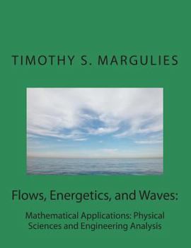 Paperback Flows, Energetics, and Waves: Mathematical Applications: Physical Sciences and Book