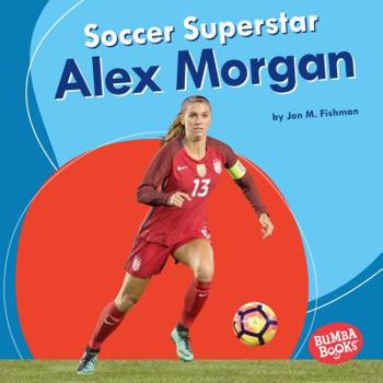 Library Binding Soccer Superstar Alex Morgan Book