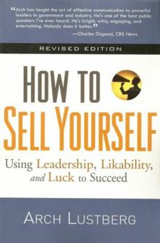 Paperback How to Sell Yourself, Revised Edition: Using Leadership, Likability, and Luck to Succeed Book