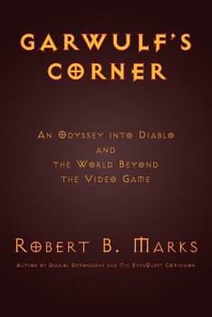 Paperback Garwulf's Corner: An Odyssey Into Diablo and the World Beyond the Video Game Book