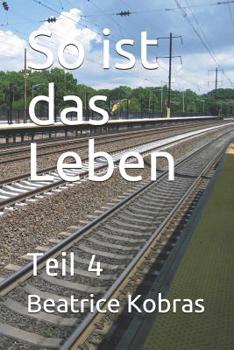 So ist das Leben: Teil 4