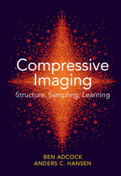 Hardcover Compressive Imaging: Structure, Sampling, Learning Book