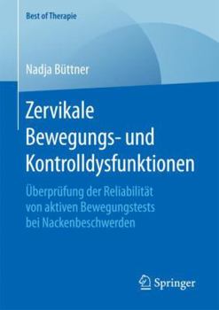 Zervikale Bewegungs- Und Kontrolldysfunktionen: �berpr�fung Der Reliabilit�t Von Aktiven Bewegungstests Bei Nackenbeschwerden