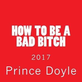 Paperback How to be a bad bitch: 2017 Book