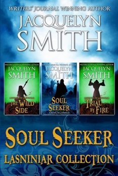 Soul Seeker Lasniniar Collection: Soul Seeker / Trial by Fire / The Wild Side - Book  of the World of Lasniniar