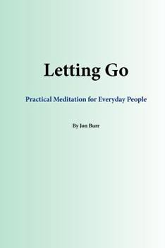 Paperback Letting Go: Practical Meditation for Everyday People Book