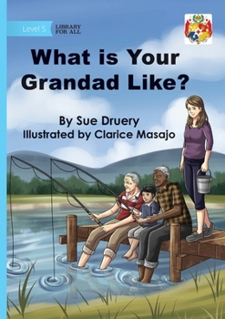 Paperback What Is Your Grandad Like? Book