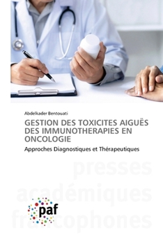 Gestion Des Toxicites Aiguës Des Immunotherapies En Oncologie (French Edition)