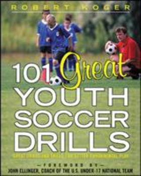 Paperback 101 Great Youth Soccer Drills: Skills and Drills for Better Fundamental Play Book