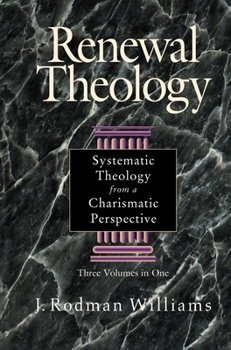 Hardcover Renewal Theology: Systematic Theology from a Charismatic Perspective Book