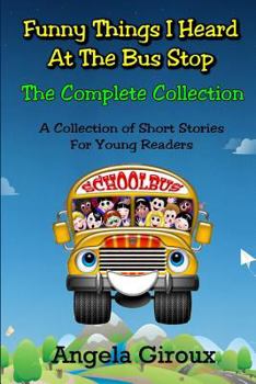 Paperback Funny Things I Heard at the Bus Stop: The Complete Collection Book