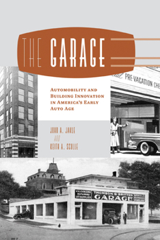 Paperback The Garage: Automobility and Building Innovation in America's Early Auto Age Book