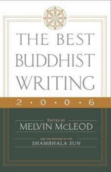 The Best Buddhist Writing 2006 (Best Buddhist Writing) - Book  of the Best Buddhist Writing