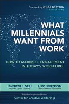 Hardcover What Millennials Want from Work: How to Maximize Engagement in Today's Workforce Book