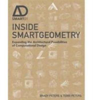 Hardcover Inside Smart Geometry: Expanding the Architectural Possibilities of Computational Design Book