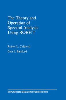 Hardcover The Theory and Operation of Spectral Analysis: Using Robfit Book