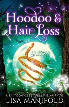 Hoodoo & Hair Loss: A Paranormal Women's Fiction Novel (The Oracle of Wynter) - Book #4 of the Oracle of Wynter