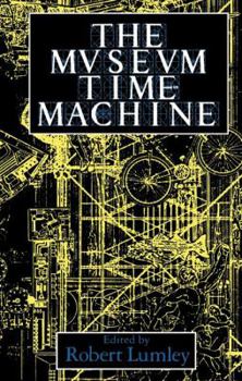 Hardcover The Museum Time Machine: Putting Cultures on Display Book