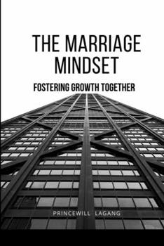 The Marriage Mindset: Fostering Growth Together