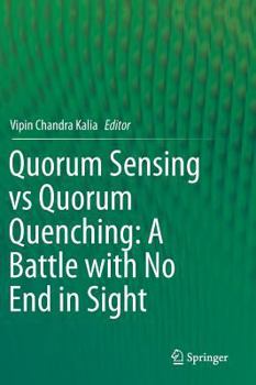 Hardcover Quorum Sensing Vs Quorum Quenching: A Battle with No End in Sight Book