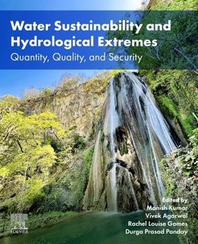 Paperback Water Sustainability and Hydrological Extremes: Quantity, Quality, and Security Book