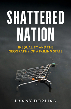 Paperback Shattered Nation: Inequality and the Geography of a Failing State Book
