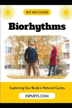 Paperback Biorhythms: Exploring Our Body's Natural Cycles Book