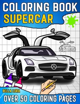 Supercar coloring book: supercar coloring pages for cars lovers