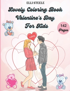Lovely Coloring Book Valentine's Day For Kids: Amazing and Big Coloring Pages for Kids And Toddlers Valentine's Day, One-Sided Printing, A4 Size, Prem