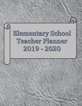 Paperback Elementary School Planner 2019-2020: Student List - Yearly Calendar - Another for Federal Holidays - 64Pgs - Monthly - Weekly Goals - August through J Book