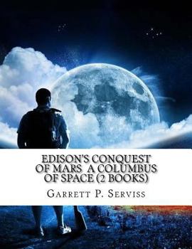 Paperback EDISON'S CONQUEST OF MARS A COLUMBUS OF SPACE (2 Books) Book