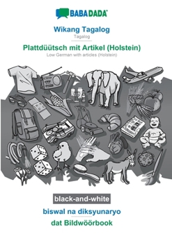 Paperback BABADADA black-and-white, Wikang Tagalog - Plattdüütsch mit Artikel (Holstein), biswal na diksyunaryo - dat Bildwöörbook: Tagalog - Low German with ar [Tagalog] Book