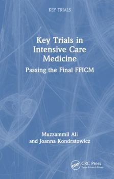 Key Trials in Intensive Care Medicine: Passing the Final FFICM