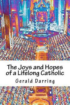 Paperback The Joys and Hopes of a Lifelong Catholic Book